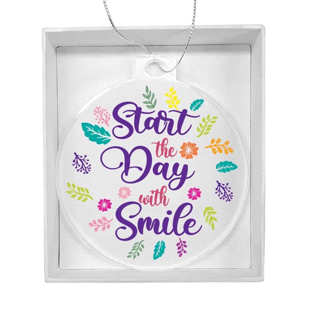 Acrylic Ornament - Start the Day With a Smile