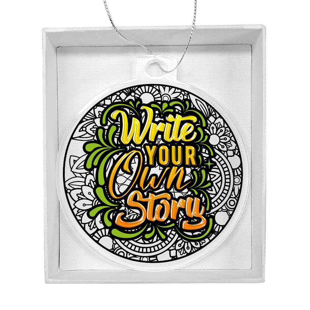 Acrylic Ornament - Write Your Own Story
