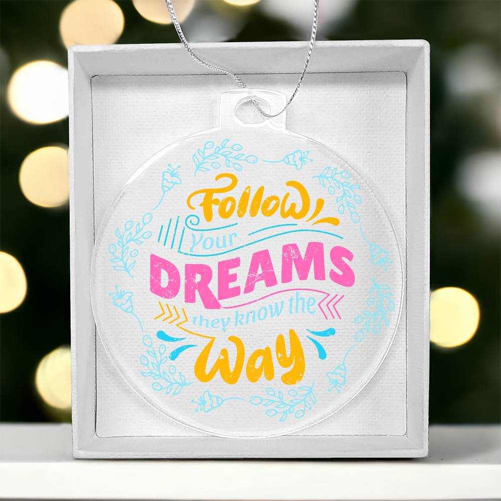 Acrylic Ornament Follow Your Dreams Rustic Design