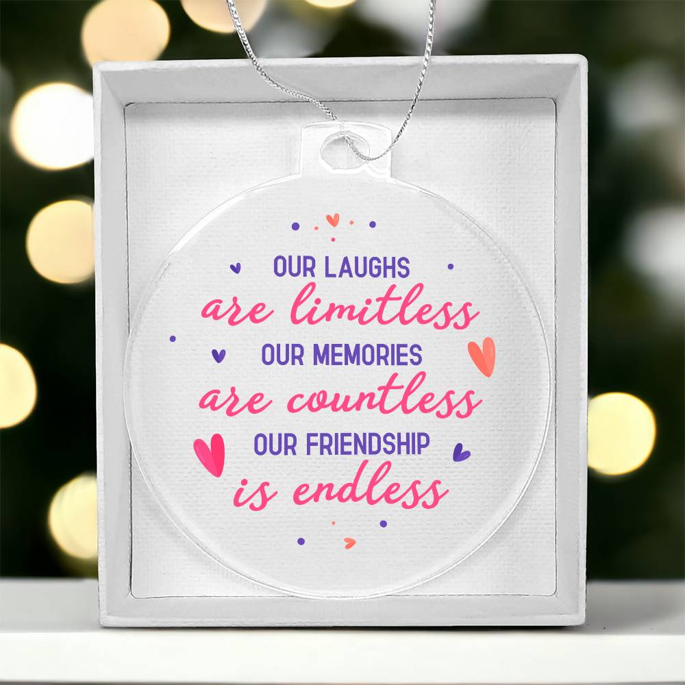 Acrylic Ornament Our Laughs Are Limitless