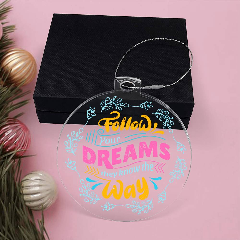 Acrylic Ornament Follow Your Dreams Rustic Design
