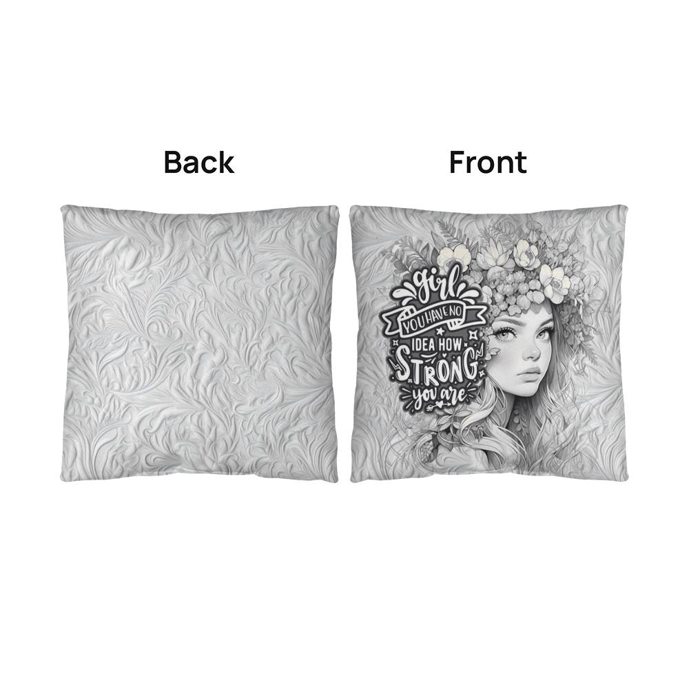 Classic Pillow Design-Girl you have no idea how strong you are