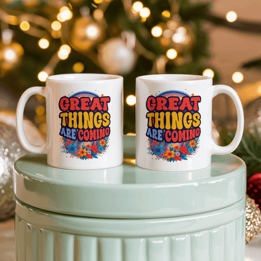 11 oz White Ceramic Mug Great Things Are Coming