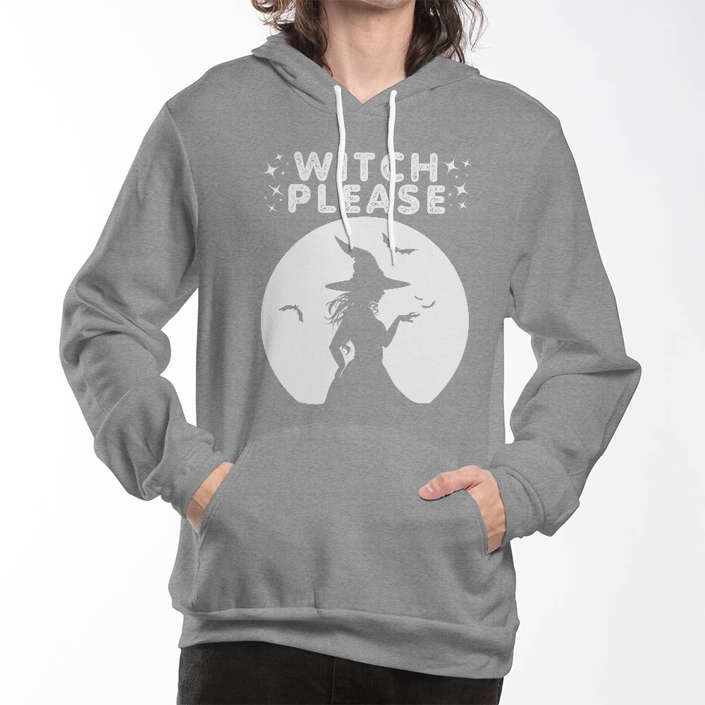 WITCH PLEASE - BLACK or HEATHER HOODIE SWEATSHIRT