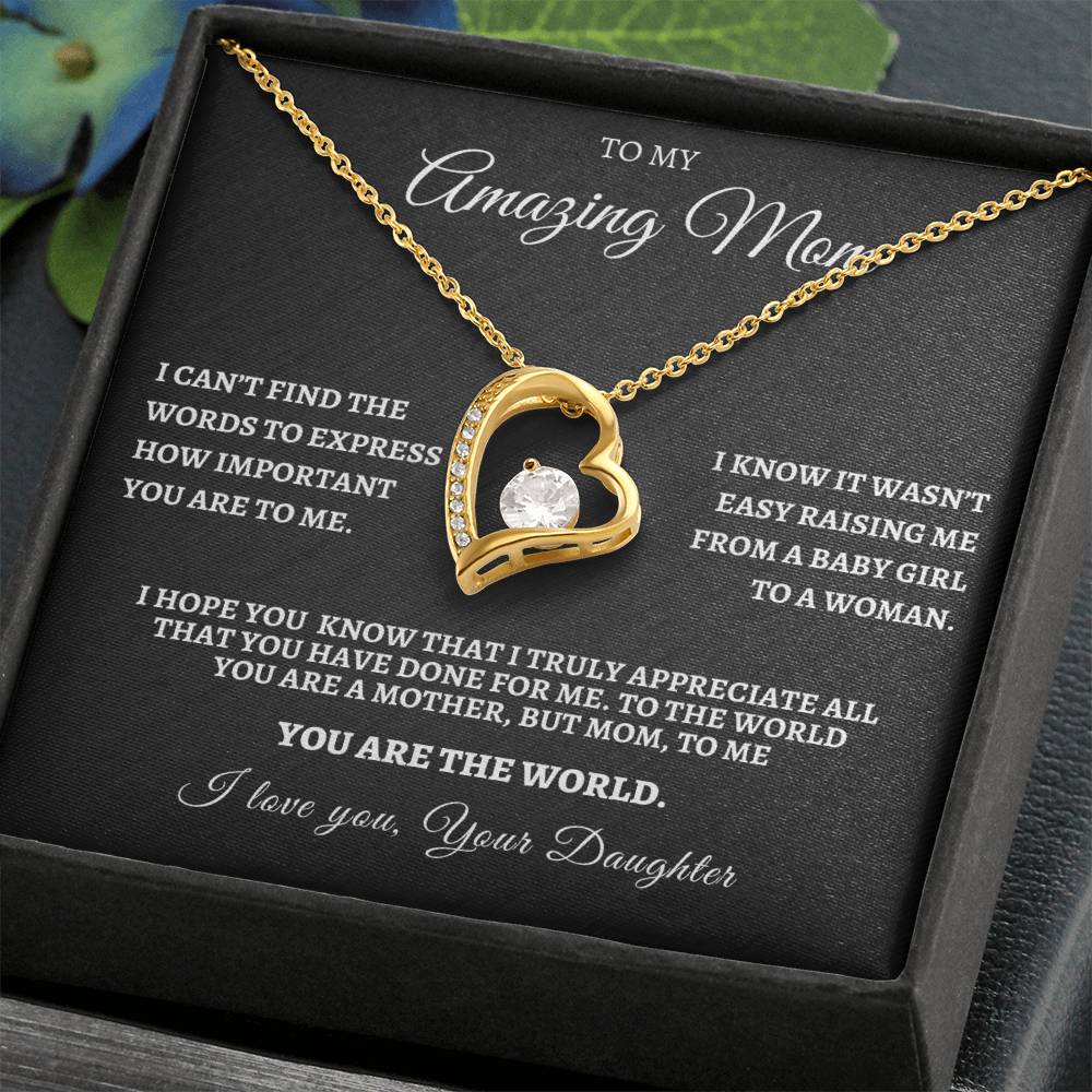 To My Amazing Mom You Are the World - From Daughter Your Daughter