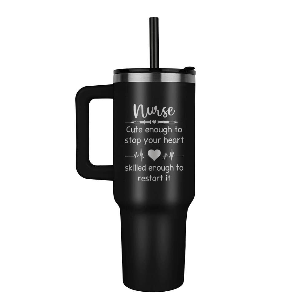 40 oz Tumbler Nurse, Cute Enough to Stop Your Heart