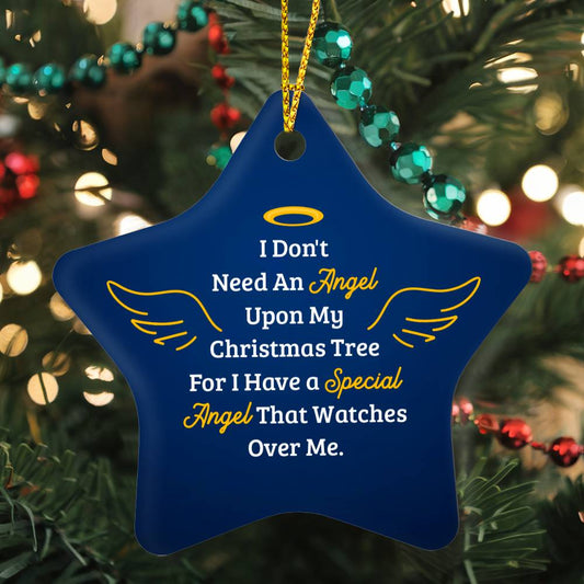Christmas Ornament - I Don't Need an Angel Upon My Christmas Tree