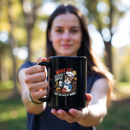 Black Ceramic Mug - I Wake Up Because of Coffee