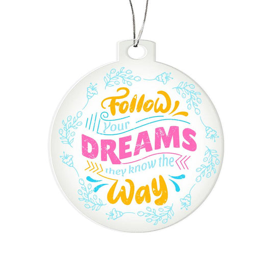 Acrylic Ornament Follow Your Dreams Rustic Design