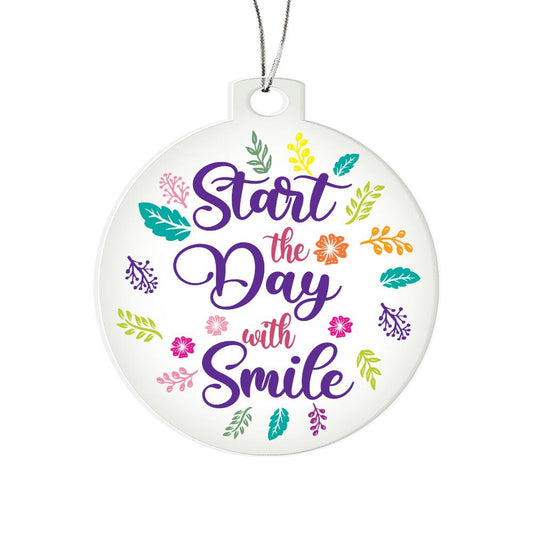 Acrylic Ornament - Start the Day With a Smile