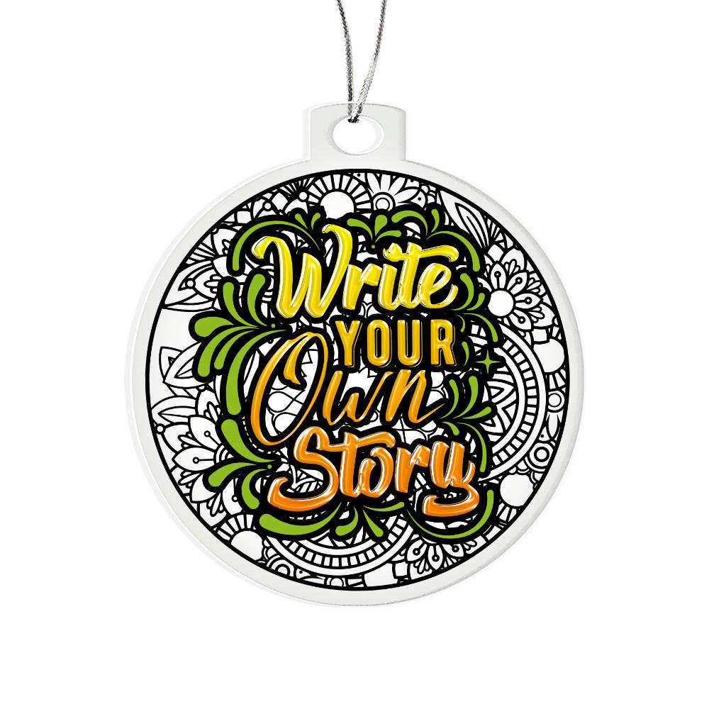 Acrylic Ornament - Write Your Own Story