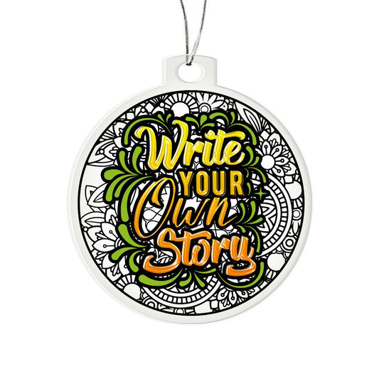 Acrylic Ornament - Write Your Own Story