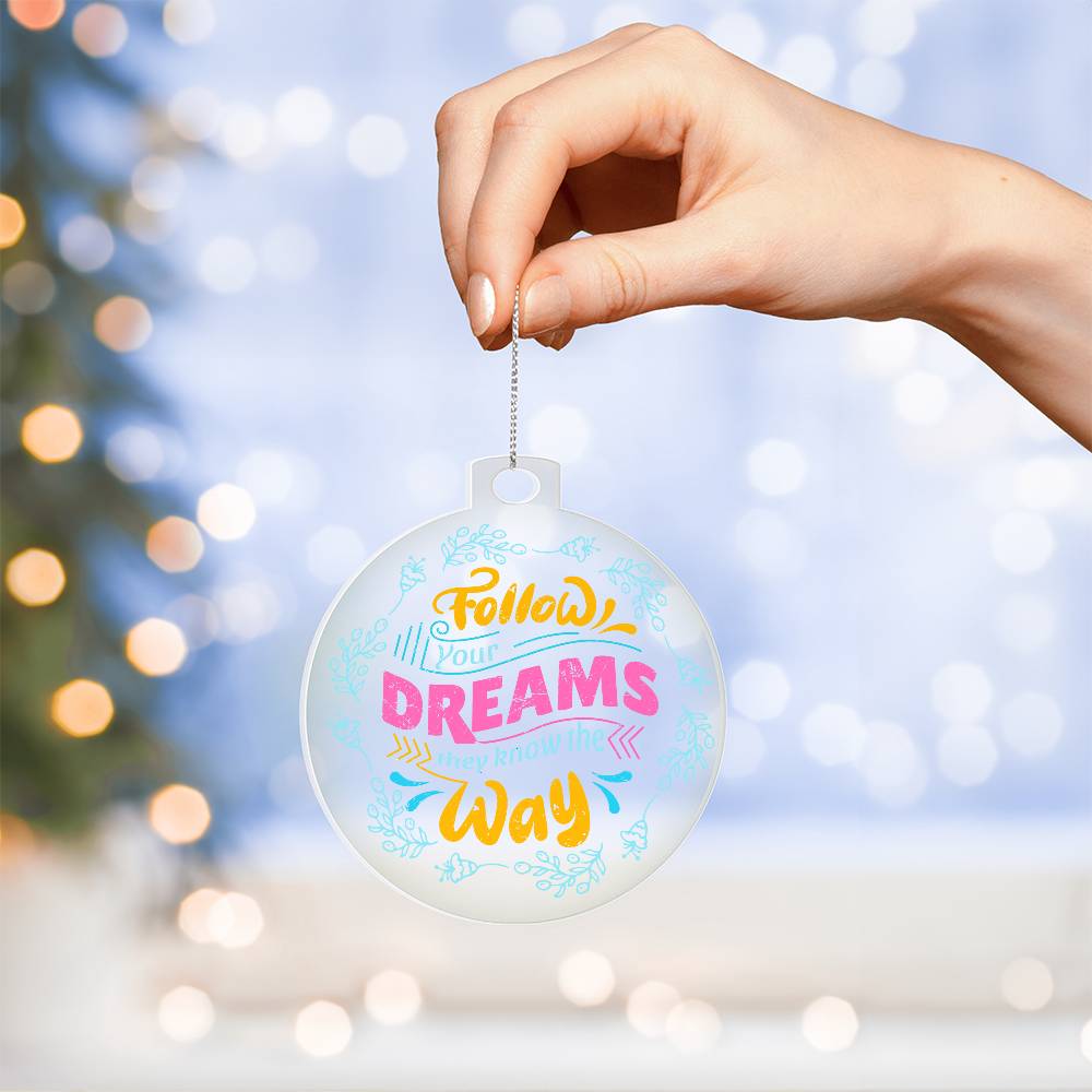 Acrylic Ornament Follow Your Dreams Rustic Design