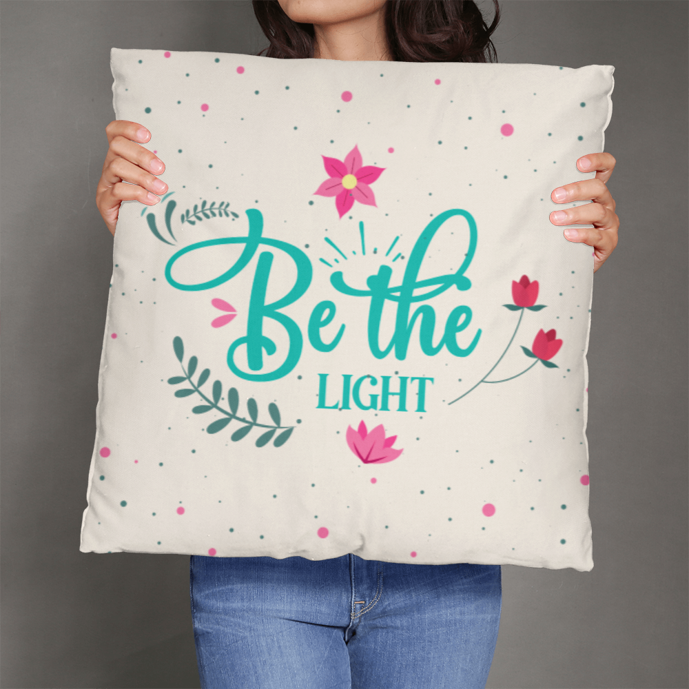 Classic Pillow Design-BE the Light