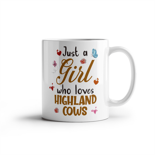 11 oz White Ceramic Mug Just a Girl Who Loves Highland Cows