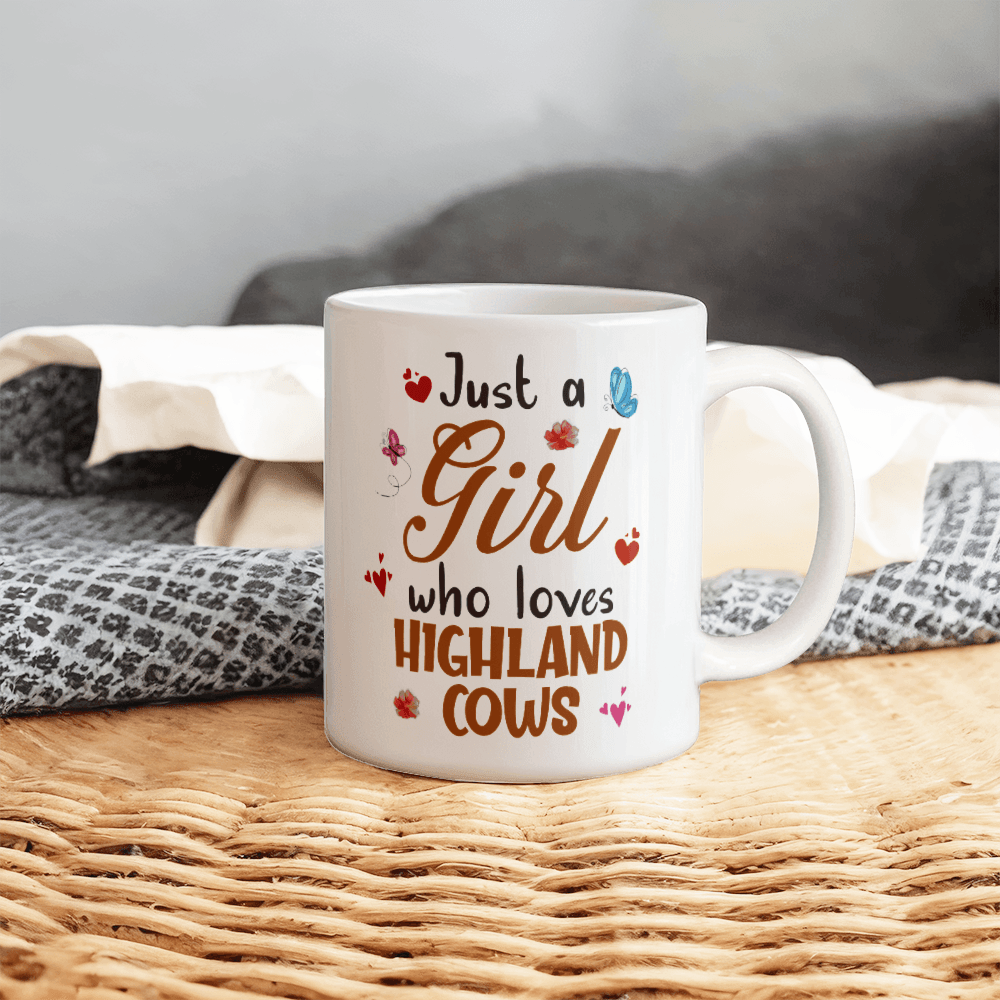 11 oz White Ceramic Mug Just a Girl Who Loves Highland Cows