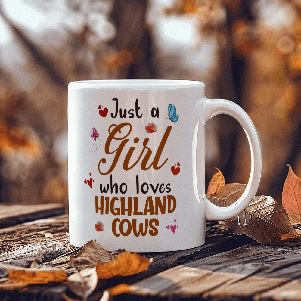 11 oz White Ceramic Mug Just a Girl Who Loves Highland Cows