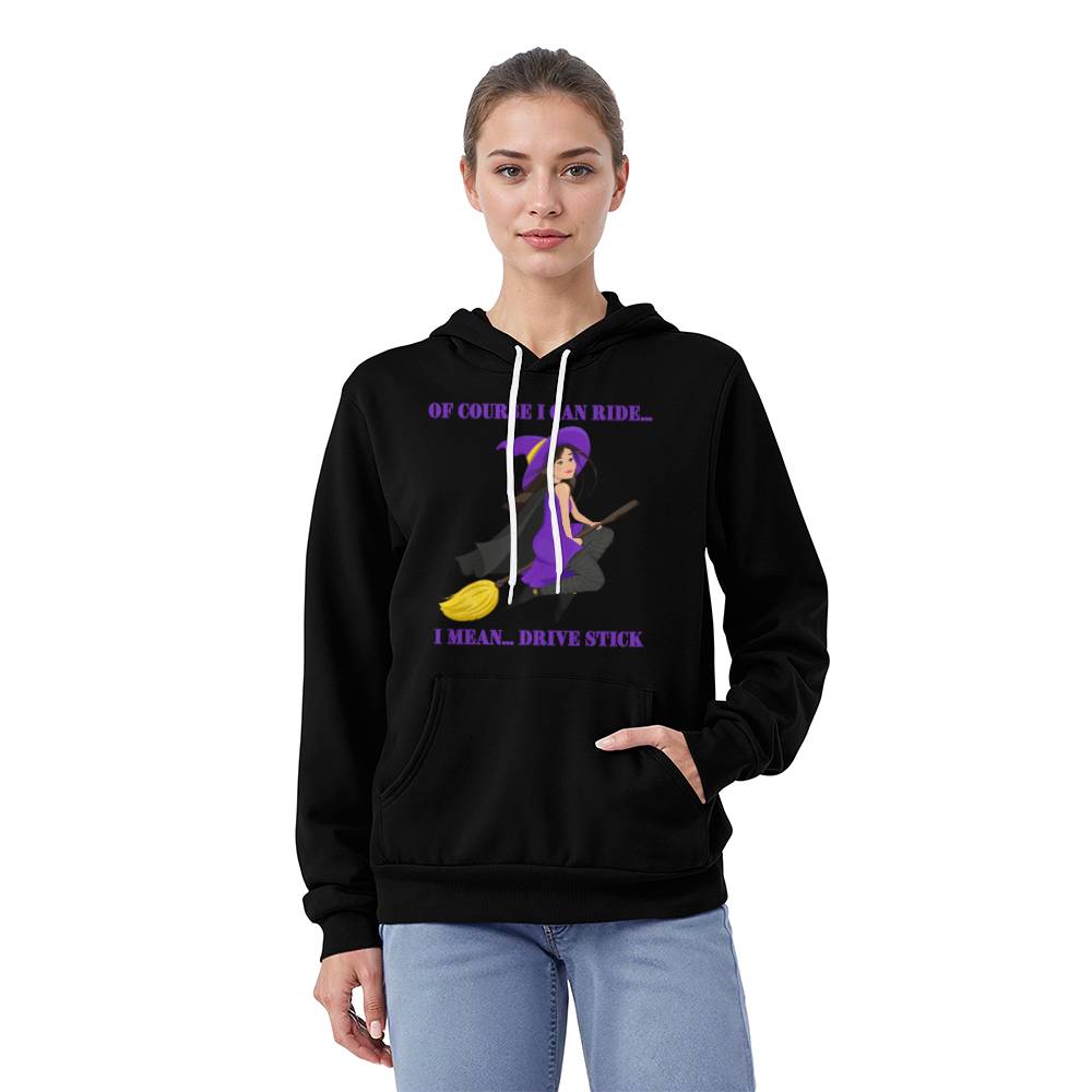 OF COURSE I CAN RIDE - BLACK or HEATHER HOODIE SWEATSHIRT