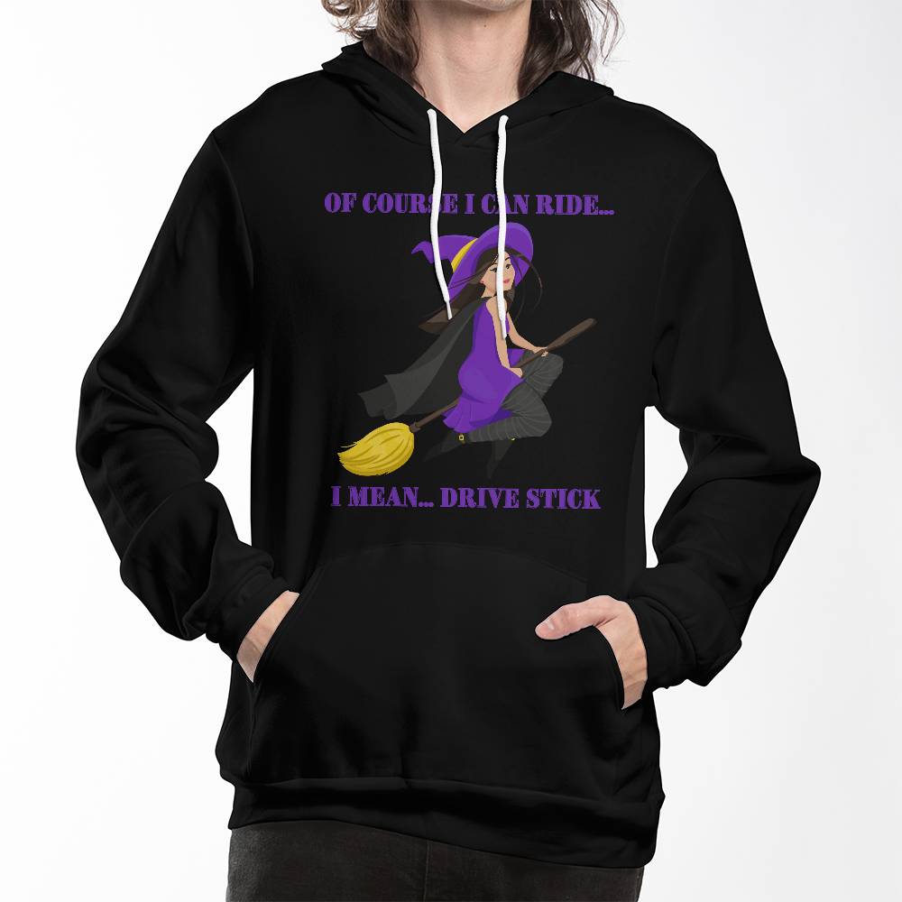 OF COURSE I CAN RIDE - BLACK or HEATHER HOODIE SWEATSHIRT