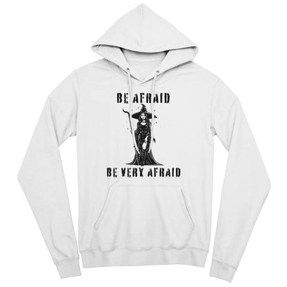 BE AFRAID - WHITE HOODIE SWEATSHIRT