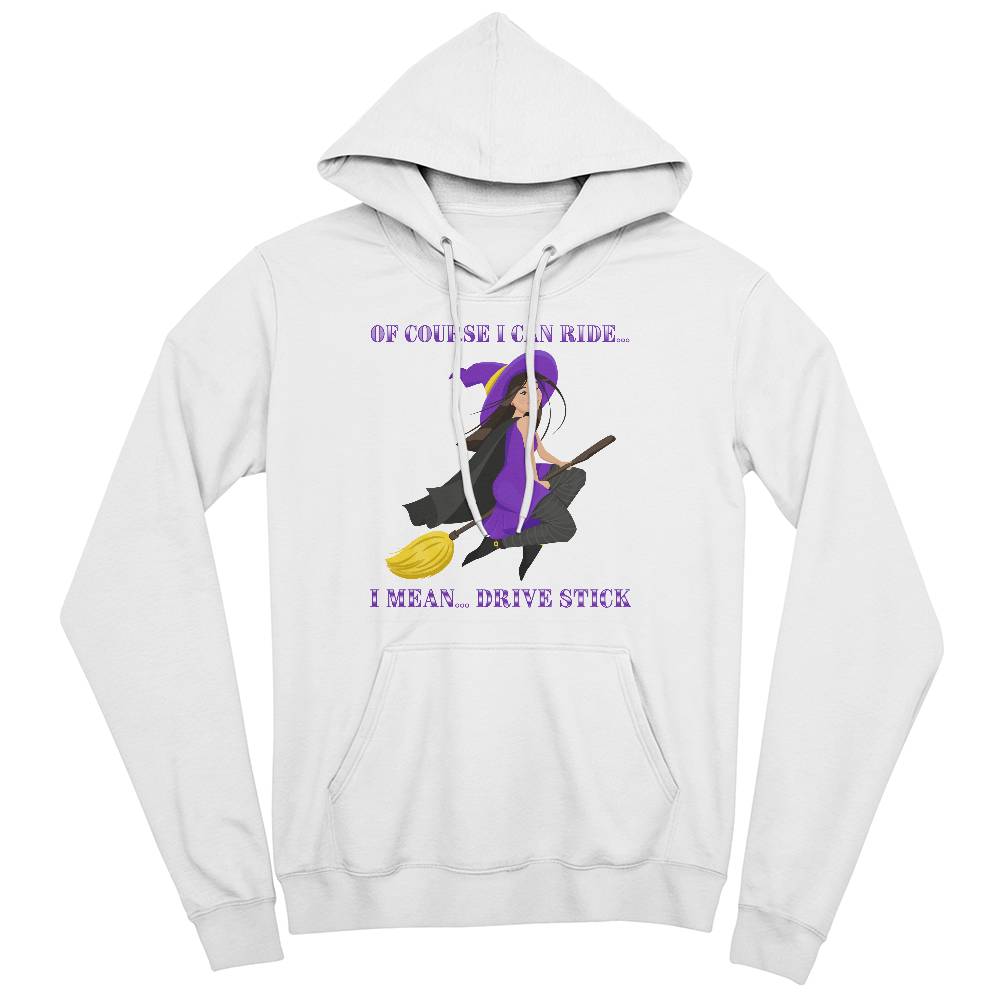 OF COURSE I CAN RIDE - WHITE HOODIE SWEATSHIRT