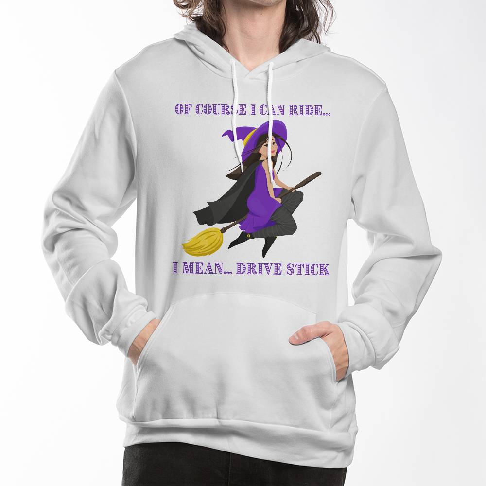 OF COURSE I CAN RIDE - WHITE HOODIE SWEATSHIRT