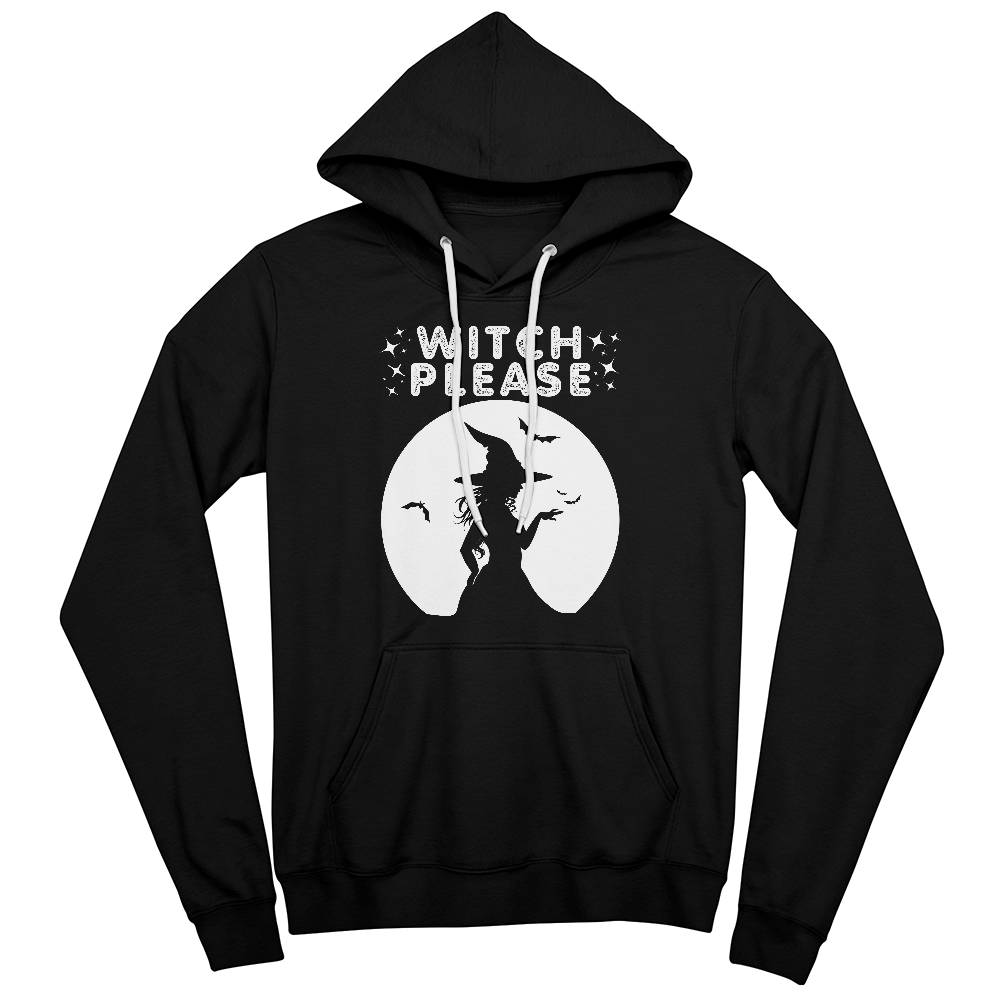 WITCH PLEASE - BLACK or HEATHER HOODIE SWEATSHIRT