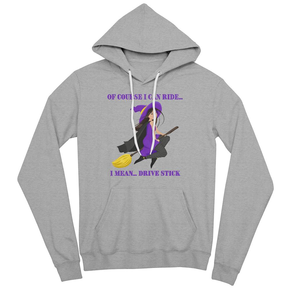 OF COURSE I CAN RIDE - BLACK or HEATHER HOODIE SWEATSHIRT