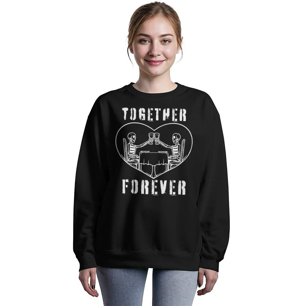 TOGETHER FOREVER BLACK or HEATHER CREWNECK SWEATSHIRT