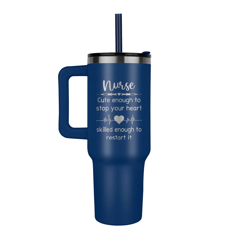 40oz Tumbler Nurse, Cute Enough to Stop Your Heart