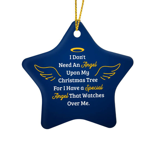 Christmas Ornament - I Don't Need an Angel Upon My Christmas Tree