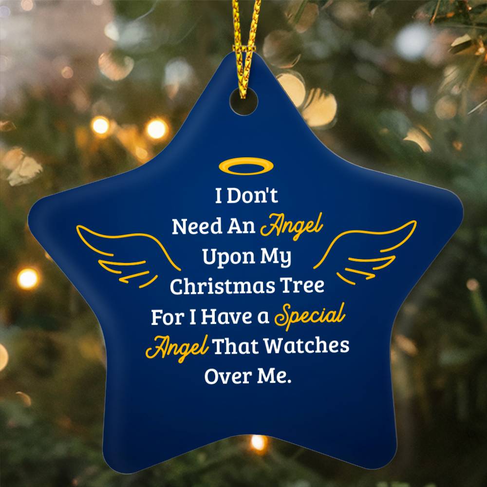 Christmas Ornament - I Don't Need an Angel Upon My Christmas Tree