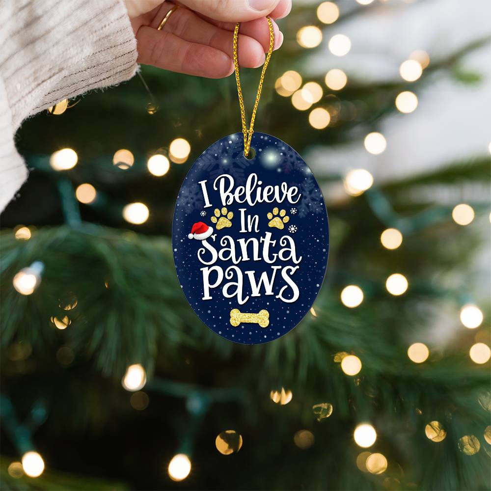 Christmas Ornament - I Believe In Santa Paws