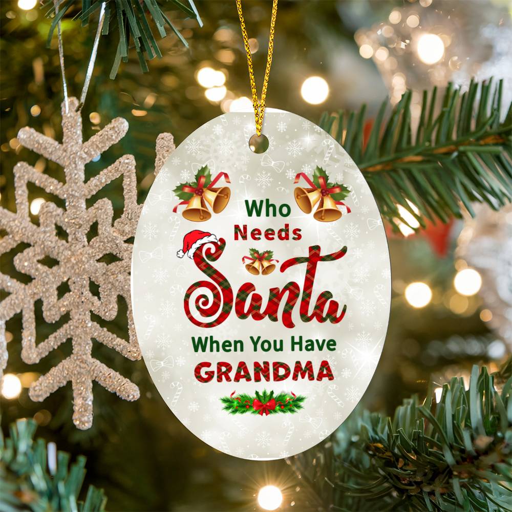 Christmas Ornament - Who Needs Santa