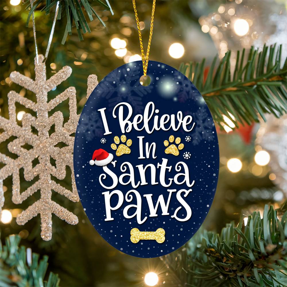 Christmas Ornament - I Believe In Santa Paws