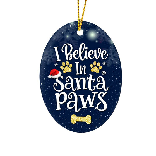 Christmas Ornament - I Believe In Santa Paws