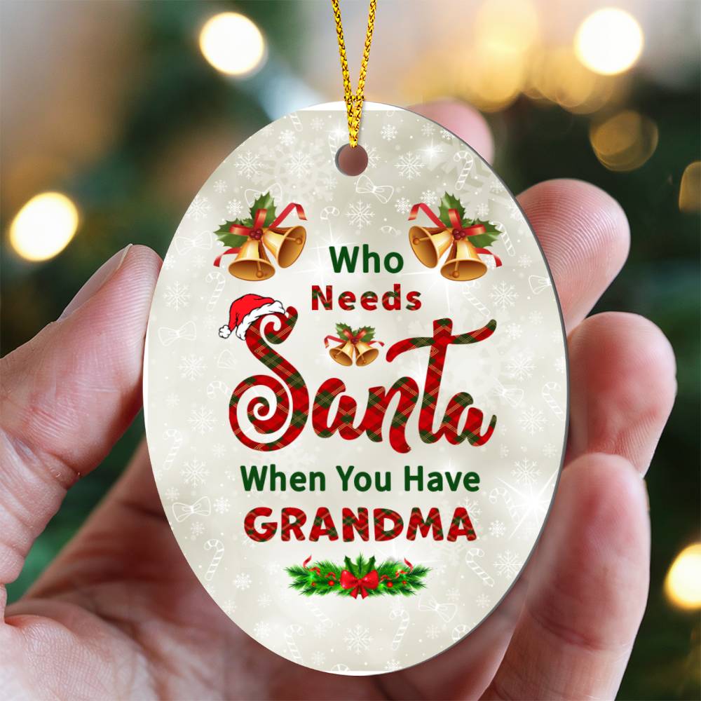 Christmas Ornament - Who Needs Santa