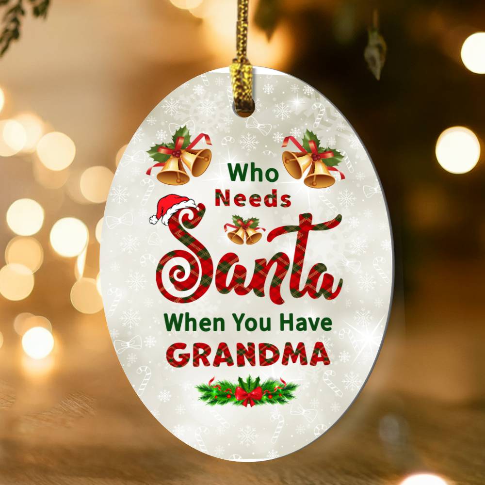 Christmas Ornament - Who Needs Santa